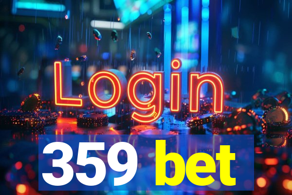 359 bet